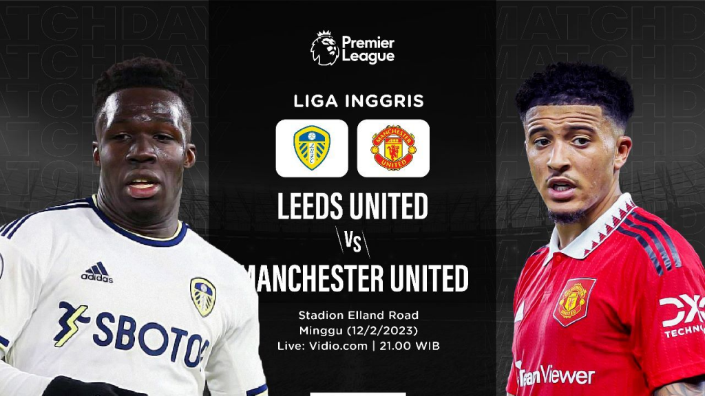 Prediksi Liga Inggris Leeds vs MU